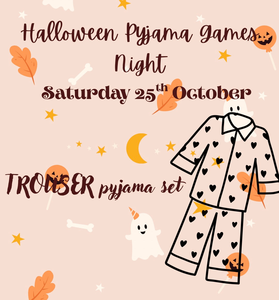 PRE ORDER; TROUSER Halloween Pyjama Games Night!